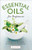 Essential Oils for Beginners (The Guide to Get Started with Essential Oils and Aromatherapy) by Althea Press, 9781623152390