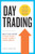 Day Trading (Beat the System and Make Money in Any Market Environment) by Justin Kuepper, 9781623155742