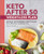 Keto After 50 Weight-Loss Plan (28-Day Ketogenic Diet Plan for a Slimmer, Healthier You) by Molly Devine RD, 9781638788645