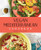 Vegan Mediterranean Cookbook (Essential Vegiterranean Recipes for the Ultimate Healthy Lifestyle) by Tess Challis, 9781641526142