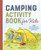 Camping Activity Book for Kids (35 Fun Projects for Your Next Outdoor Adventure) by Amelia Mayer, 9781648762093