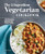 The 5-Ingredient Vegetarian Cookbook (75 Effortless Recipes for Busy Cooks) by Paige Rhodes, 9781648768774