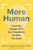More Human (How the Power of AI Can Transform the Way You Lead) by Rasmus Hougaard, Jacqueline Carter, Marissa Afton, Rob Stembridge, 9798892790628