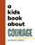 A Kids Book About Courage by Tasneem Halloum, 9780241743744
