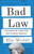 Bad Law (Ten Popular Laws That Are Ruining America) by Elie Mystal, 9781620978580