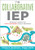 The Collaborative IEP (Working Together for Life-Changing Special Education (Create effective individualized education plans for student success.)) by Kristen M. Bordonaro, Megan Clark, 9781958590157