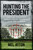 Hunting the President (Threats, Plots, and Assassination Attempts-From FDR to Obama) by Mel Ayton, 9781510783102