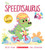 The Speedysaurus by Rachel Bright, Chris Chatterton, 9781546175667