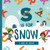 S is for Snow by Ashley Marie Mireles, Volha Kaliaha, 9781641702560