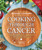 Cooking Through Cancer (90 Easy and Delicious Recipes for Treatment and Recovery) by Richard Lombardi, 9781641702874