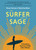 The Surfer and the Sage (A Guide to Survive and Ride Life's Waves) by Noah benShea, Shaun Tomson, 9781641706551