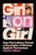 Girl on Girl (How Pop Culture Turned a Generation of Women Against Themselves) by Sophie Gilbert, 9780593656297