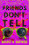 Friends Don't Tell by Nadia Mendoza, Grace Francis, 9781444964370