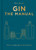 Gin The Manual (How to enjoy gin in all its forms) by Dave Broom, 9781784729752