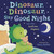 Dinosaur, Dinosaur, Say Good Night (and other bedtime rhymes) - 9781664300576 by Tiger Tales, Sanja Rescek, 9781664300576