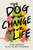 This Dog Will Change Your Life by Elias Weiss Friedman, Ben Greenman, 9780593872079