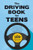 The Driving Book for Teens (A Beginner's Guide to Becoming a Safe, Smart, and Skilled Driver) by Maureen Stiles, 9781685392369