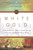 White Gold (The Extraordinary Story of Thomas Pellow and Islam's One Million White Slaves) by Giles Milton, 9781250778239