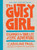 The Gutsy Girl (Escapades for Your Life of Epic Adventure) - 9781639736638 by Caroline Paul, Wendy MacNaughton, 9781639736638