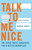Talk to Me Nice (The Seven Trust Languages for a Better Workplace) by Minda Harts, 9781250339980