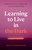 Learning to Live in the Dark (Essays in a Time of Catastrophe) by Wen Stephenson, 9798888903759