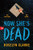 Now She's Dead by Roselyn Clarke, 9781464223488
