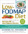 The Complete Low-FODMAP Diet (A Revolutionary Recipe Plan to Relieve Gut Pain and Alleviate IBS and Other Digestive Disorders) by Peter Gibson, Sue Shepherd, William D. Chey, 9781615190805
