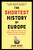 The Shortest History of Europe (How Conquest, Culture, and Religion Forged a Continent-A Retelling for Our Times) by John Hirst, Filip Slaveski, 9781615199143