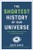 The Shortest History of Our Universe (The Unlikely Journey from the Big Bang to Us) by David Baker, John Green, 9781615199730