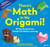 There's Math in My Origami! (35 Fun Projects for Hands-On Math Learning) by Fumiaki Shingu, 9781615197798