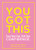 You Got This (Face Your Fear. Find Your Confidence.) by Caroline Foran, 9781615196531