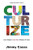 Culturize: Every Student. Every Day. Whatever It Takes. by Jimmy Casas, 9781946444462