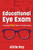 Educational Eye Exam: Creating Your Vision for Education by Alicia Ray, 9781949595604