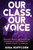 Our Class, Our Voice: Creating Choice and Amplifying Autonomy in the Elementary & Middle School Classroom by Gina Ruffcorn, 9781956306194