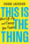 This Is the Thing (About Life, Joy, and Owning Your Purpose) by Shane Jackson, 9798886452877