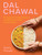 Dal Chawal (85 Vegetarian Indian Recipes Combining the Power of Dal and Rice) by Sapna Punjabi, 9781958417232