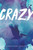 Crazy (Tenth Anniversary Edition) by Linda Vigen Phillips, 9780802856340