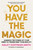 You Have the Magic (Harness the Power of Your Mind to Transform Your Reality) by Haley Hoffman Smith, 9780762489213