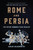 Rome and Persia (The Seven Hundred Year Rivalry) - 9781541619951 by Adrian Goldsworthy, 9781541619951
