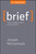 Brief (Make a Bigger Impact by Saying Less) - 9781394324323 by Joseph McCormack, 9781394324323
