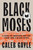 Black Moses (A Saga of Ambition and the Fight for a Black State) by Caleb Gayle, 9780593543795