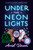 Under the Neon Lights by Arriel Vinson, 9780593858592