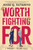 Worth Fighting For - 9781368112802 by Jesse Q. Sutanto, 9781368112802
