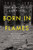 Born in Flames (The Business of Arson and the Remaking of the American City) by Bench Ansfield, 9781324093510