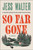 So Far Gone (A Novel) by Jess Walter, 9780062868145