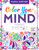 Color Your Mind (Brain Health Activity Book) by Maria Shriver, Brita Lynn Thompson, Blue Star Press, 9781944515485