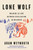 Lone Wolf (Walking the Line Between Civilization and Wildness) by Adam Weymouth, 9798217085941