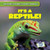 It's a Reptile! - 9781482466904 by Natalie Humphrey, 9781482466904