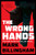 The Wrong Hands (A Detective Miller Novel) - 9780802165282 by Mark Billingham, 9780802165282