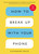 How to Break Up with Your Phone, Revised Edition (The 30-Day Digital Detox Plan) by Catherine Price, 9780593837160
